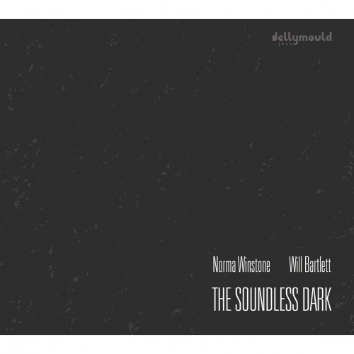 Will Bartlett, Norma Winstone - The Soundless Dark (2023)