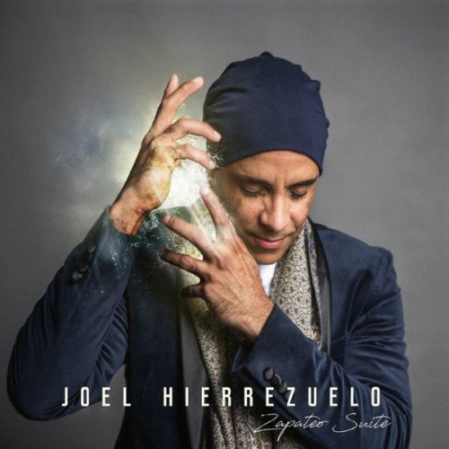 Joel Hierrezuelo - Zapateo Suite (2018)