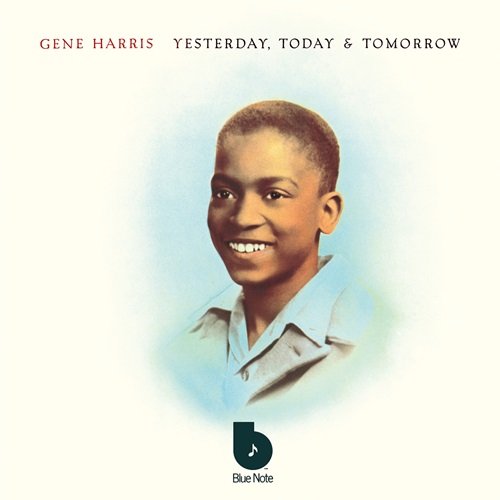 Gene Harris & The Three Sounds - Yesterday, Today & Tomorrow (1973)