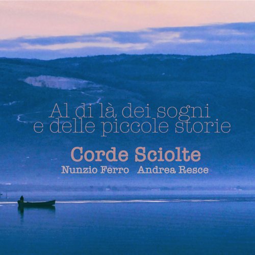 Corde Sciolte - Al di là dei sogni e delle piccole storie (2025) Hi-Res