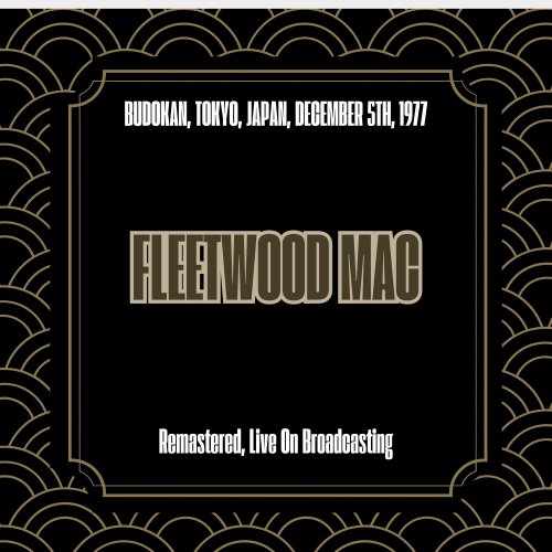 Fleetwood Mac - Budokan, Tokyo, Japan, December 5th, 1977 (Remastered, Live On Broadcasting) (2025)